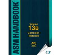 ASM Handbook: Corrosion Materials: 13B