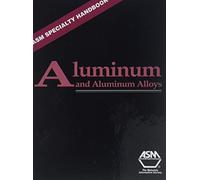 ASM Speciality Handbook: Aluminium and Aluminium Alloys