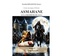 Asmahane et la prophétie de Sana: Le bébé maudit