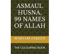 ASMAUL HUSNA, 99 NAMES OF ALLAH: THE COLOURING BOOK