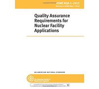 ASME NQA-1-2015: Quality Assurance Requirements for Nuclear Facility Applications