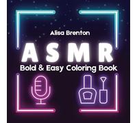 ASMR: Bold & Easy Coloring Book: Simple, Fun Designs Featuring Favorite ASMR Objects and Sounds (Bold and Easy Coloring)