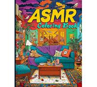 ASMR Coloring Book: Relaxing Patterns, Mindful Designs, and Calming Illustrations for Stress Relief, Mindfulness, and Creative Self-Care. Relaxing Patterns and Calming Art for Stress Relief