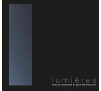 Asmus Tietchens + Alice Freshmouth - Lumieres