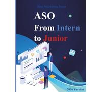 ASO: From Intern to Junior: A Practical Guide to App Store Optimization, Mobile App Marketing, Keywords, Metadata, Conversion & App Growth for Beginner