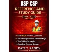 ASP CSP REFERENCE AND STUDY GUIDE 2026/2027: Pass on Your First Try with Over 1200 Questions and Detailed Explanations