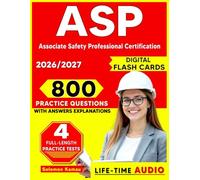 ASP Exam Prep: 4 Full-Length Practice Tests with 800 Questions for Associate Safety Professional Certification