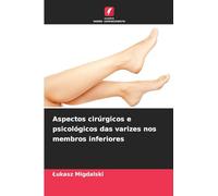 Aspectos cirúrgicos e psicológicos das varizes nos membros inferiores