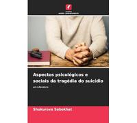 Aspectos psicológicos e sociais da tragédia do suicídio: em Literatura