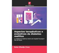 Aspectos terapêuticos e evolutivos da diabetes mellitus: a unidade de medicina interna do hospital Fousseyni Dao de Kayes