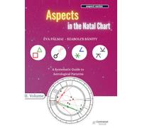 Aspects in the Natal Chart: A Systematic Guide to Astrological Patterns (Aspect series)