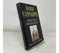 Aspects of Aristocracy - Grandeur & Decline in Modern Britain