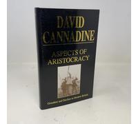 Aspects of Aristocracy - Grandeur & Decline in Modern Britain: Grandeur and Decline in Modern Britain