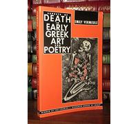 Aspects of Death in Early Greek Art & Poetry: 46 (Sather Classical Lectures)