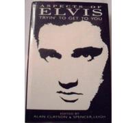 Aspects of Elvis: Tryin' to Get to You