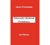 Aspects of Homeopathy: Musculo-skeletal Problems