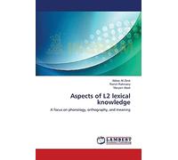Aspects of L2 lexical knowledge: A focus on phonology, orthography, and meaning