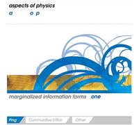 Aspects Of Physics - Marginalized Information Forms 1: Ping
