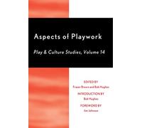 Aspects of Playwork: Play and Culture Studies, Volume 14