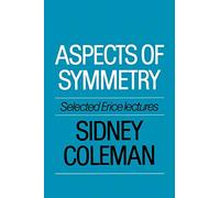 Aspects of Symmetry: Selected Erice Lectures