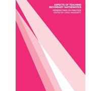 Aspects of Teaching Secondary Mathematics: Perspectives on Practice – Routledge