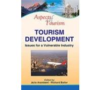 Aspects of Tourism: Tourism Development: Issues for a Vulnerable Industry