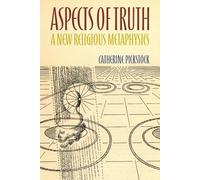 Aspects of Truth: A New Religious Metaphysics
