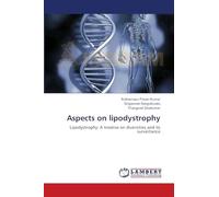 Aspects on lipodystrophy: Lipodystrophy: A treatise on diversities and its surveillance