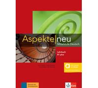 Aspekte neu B1 plus Lehrbuch: Mittelstufe Deutsch