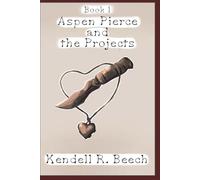 Aspen Pierce and the Projects: Book 1
