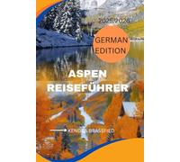 ASPEN REISEFÜHRER 2025/2026: Von Skipisten bis zu Kunstgalerien. Erkunden Sie Aspen wie ein Einheimischer