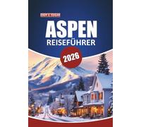 Aspen Reiseführer 2026: Erkunden Sie Colorados Bergstädte, malerische Wanderwege, Aktivitäten, lokale Küche und Outdoor-Abenteuer für einen unvergesslichen Urlaub