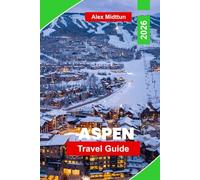 Aspen Travel Guide 2026: Explore Mountain Scenery, Ski Resorts, Hiking Trails, Cultural Events, and Practical Tips for Your Colorado Getaway