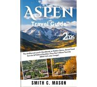Aspen Travel Guide 2026: The Unfiltered Local’s Handbook to Hidden Gems, Street Food Secrets & Political Realities They Don’t Show Tourists (With Full-color image)