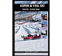 ASPEN & VAIL SKI TRAVEL GUIDE 2026