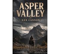 Asper Valley: A Western set in the Asper Valley, Montana. A man who will stop at nothing to protect what's his.