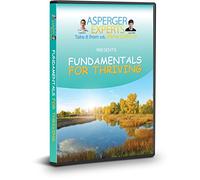 Asperger Experts Presents Fundamentals For Thriving -- Take it From Us We Survived it -- Danny Raede & Hayden Mears
