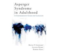 Asperger Syndrome in Adulthood: A Comprehensive Guide for Clinicians