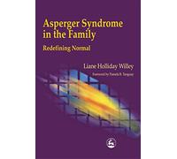 Asperger Syndrome in the Family: Redefining Normal