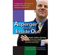 Asperger's From the Inside Out: A Supportive and Practical Guide for Anyone with Asperger'sSyndrome [Paperback]