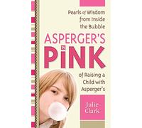 Asperger's in Pink: A Guidebook for Raising (or Being!) a Girl with Asperger's Syndrome