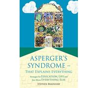 Asperger's Syndrome - That Explains Everything