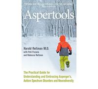 Aspertools: A Practical Guide for Understanding and Embracing Asperger's, Autism Spectrum Disorders and Neurodiversity