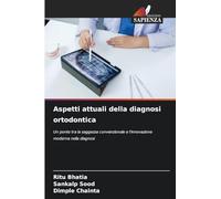 Aspetti attuali della diagnosi ortodontica: Un ponte tra la saggezza convenzionale e l'innovazione moderna nella diagnosi