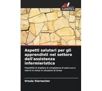 Aspetti salutari per gli apprendisti nel settore dell'assistenza infermieristica: Possibilità di ampliare le competenze di auto-cura e ridurre lo stress in situazioni di stress