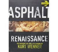 Asphalt Renaissance: The Pavement Art and 3-D Illusions of Kurt Wenner