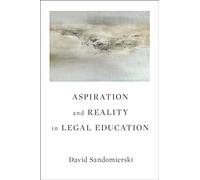 Aspiration and Reality in Legal Education