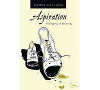 Aspiration : The Agency of Becoming