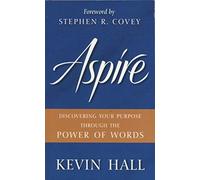 Aspire: Discovering Your Purpose Through the Power of Words