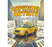 Aspiring Artist: How to Draw 50 Vehicles